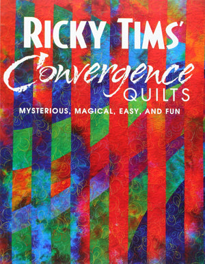 Ricky Tims' Convergence Quilts: Mysterious, Magical, Easy, and Fun,Used
