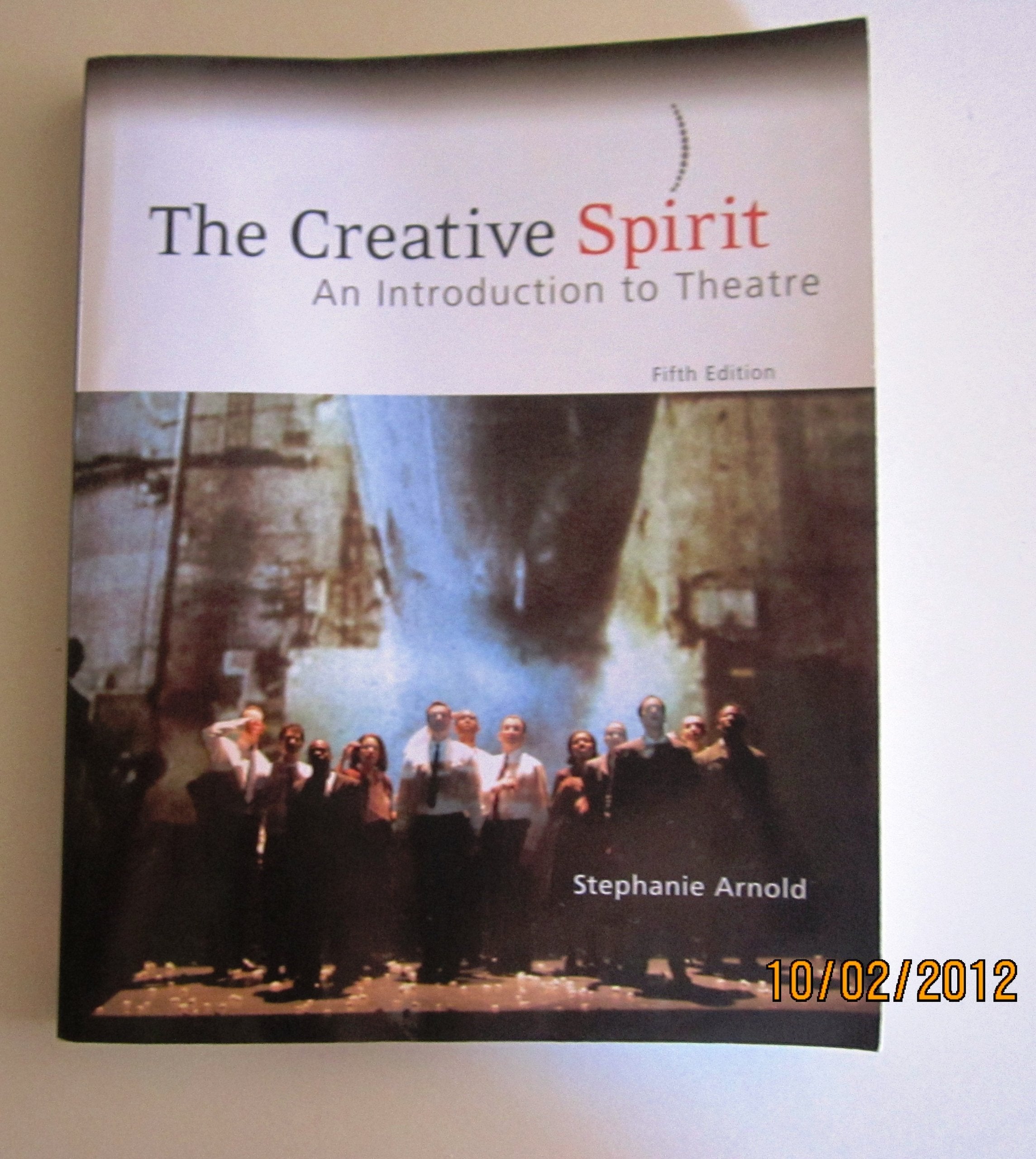 The Creative Spirit: An Introduction to Theatre,New