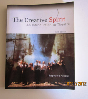 The Creative Spirit: An Introduction to Theatre,New