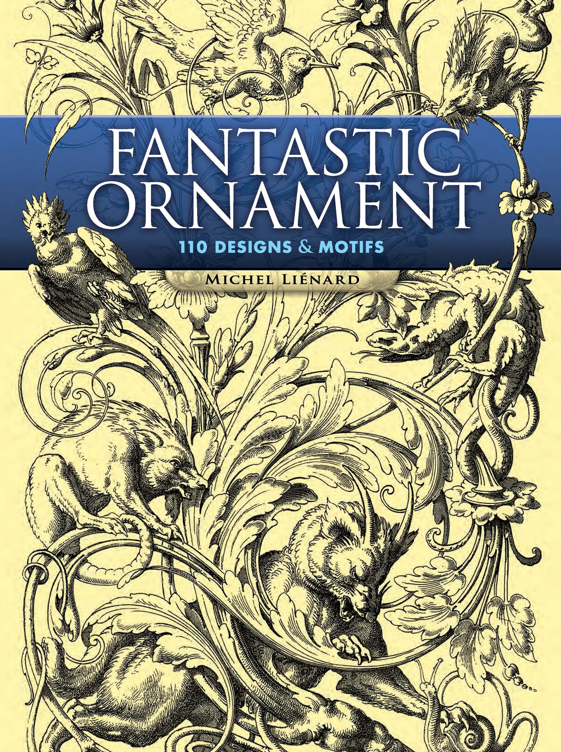 Fantastic Ornament: 110 Designs and Motifs (Dover Pictorial Archive),Used