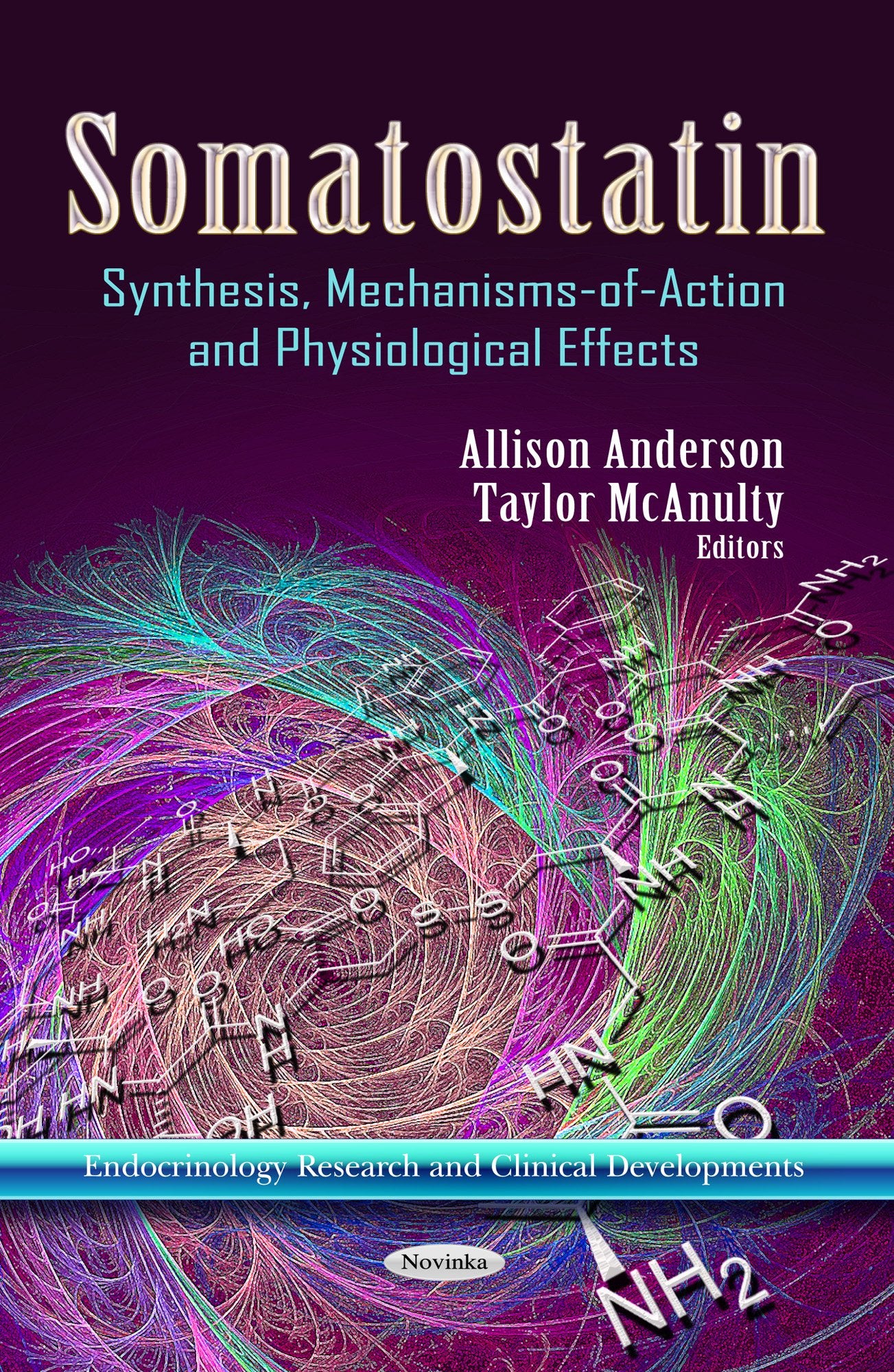 Somatostatin: Synthesis, Mechanismsofaction And Physiological Effects (Endorinology Research And Clinical Developments),Used