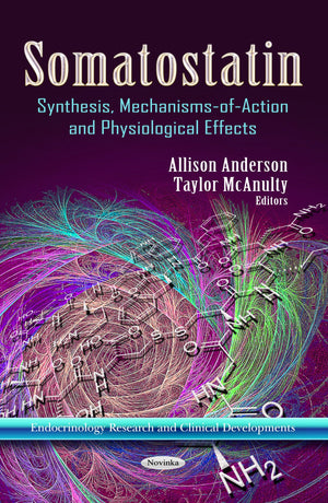 Somatostatin: Synthesis, Mechanismsofaction And Physiological Effects (Endorinology Research And Clinical Developments),Used