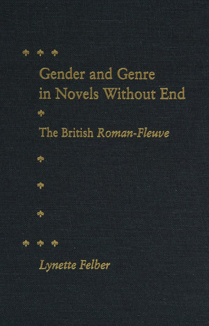 Gender and Genre in Novels Without End: The British RomanFleuve