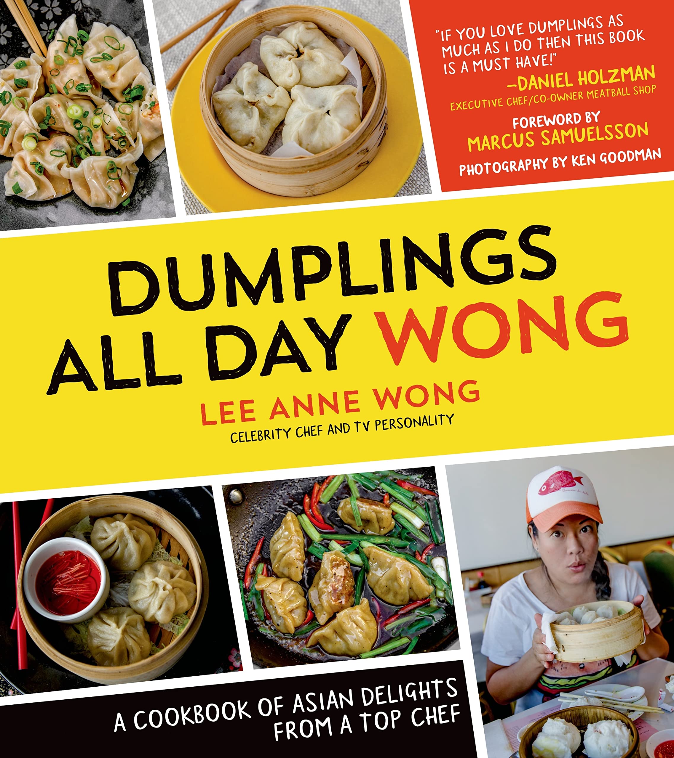 Dumplings All Day Wong: A Cookbook of Asian Delights From a Top Chef,New