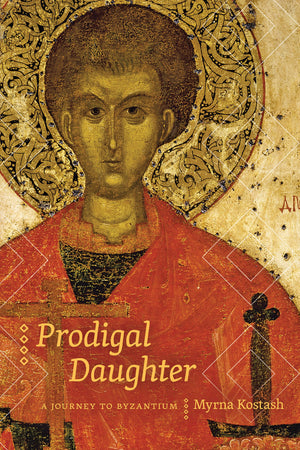 Prodigal Daughter: A Journey to Byzantium (Wayfarer),Used