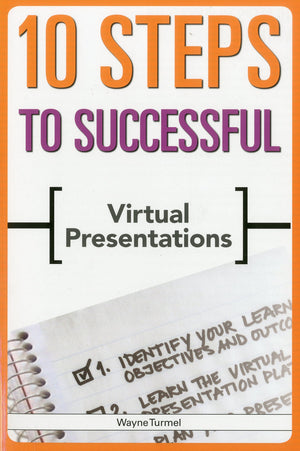 10 Steps to Successful Virtual Presentations,New