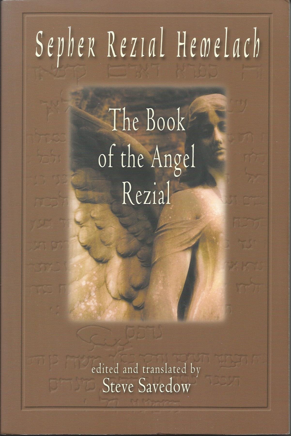 Sepher Rezial Hemelach: The Book of the Angel Rezial,New