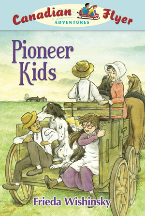 Canadian Flyer Adventures #6: Pioneer Kids,Used
