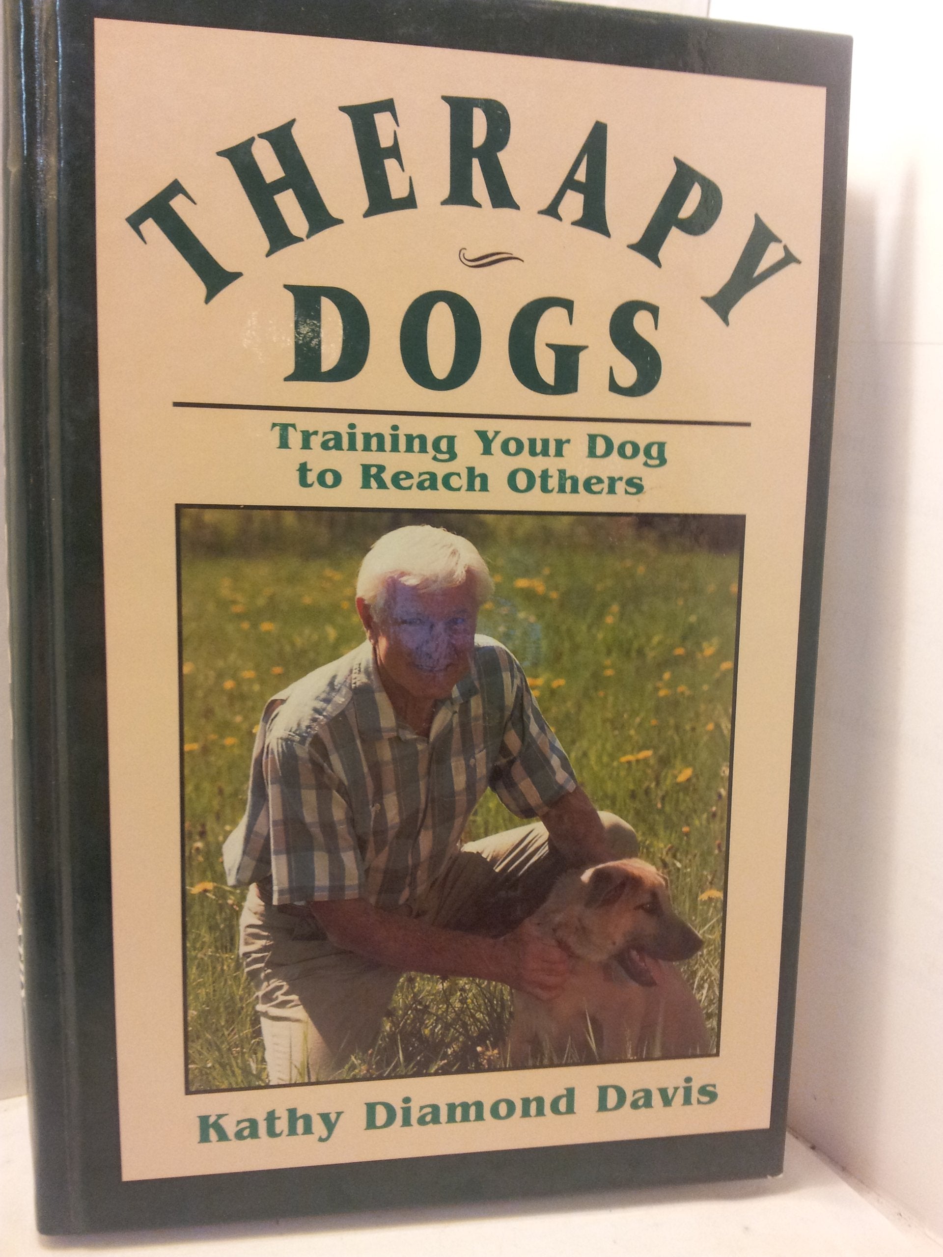 Therapy Dogs Training Your Dog to Reach Others,New