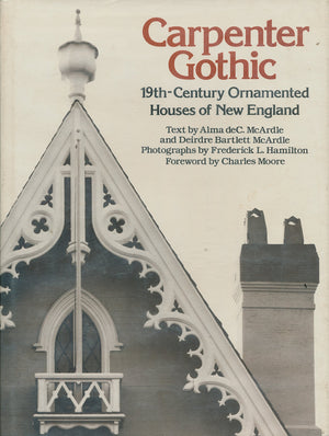 Carpenter Gothic: NineteenthCentury Ornamented Houses of New England,Used