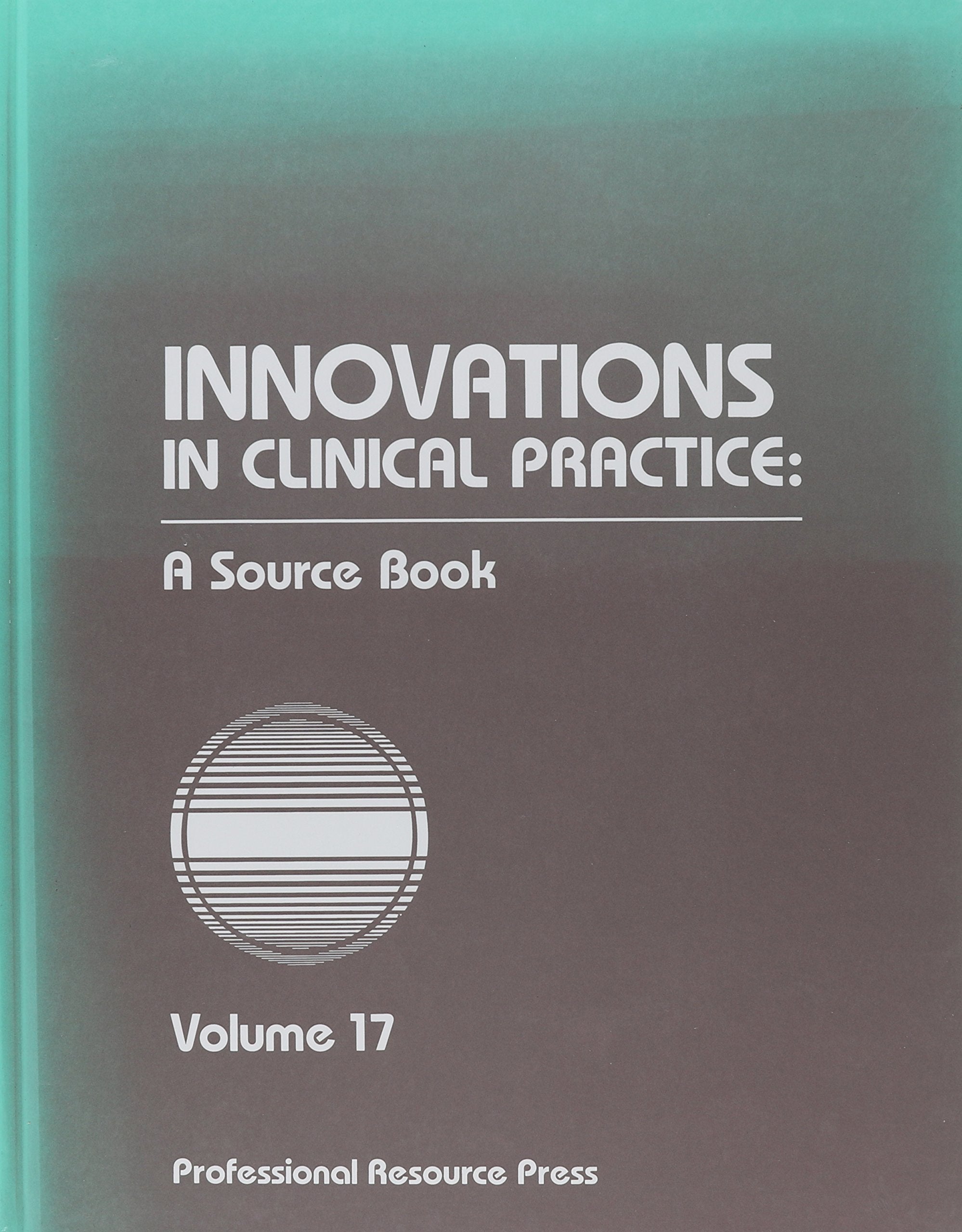 Innovations in Clinical Practice: A Source Book: 17,Used