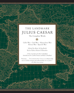 The Landmark Julius Caesar: The Complete Works: Gallic War, Civil War, Alexandrian War, African War, and Spanish War (Landmark S,Used
