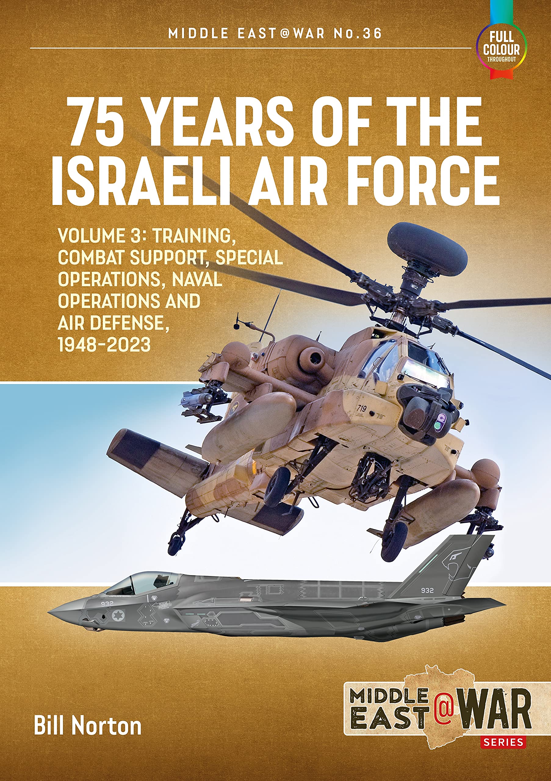 75 Years of the Israeli Air Force: Volume 3  Training, Combat Support, Special Operations, Naval Operations, and Air Defences, ,Used