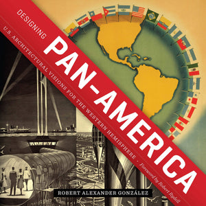 Designing PanAmerica: U.S. Architectural Visions for the Western Hemisphere (Roger Fullington Series in Architecture),Used