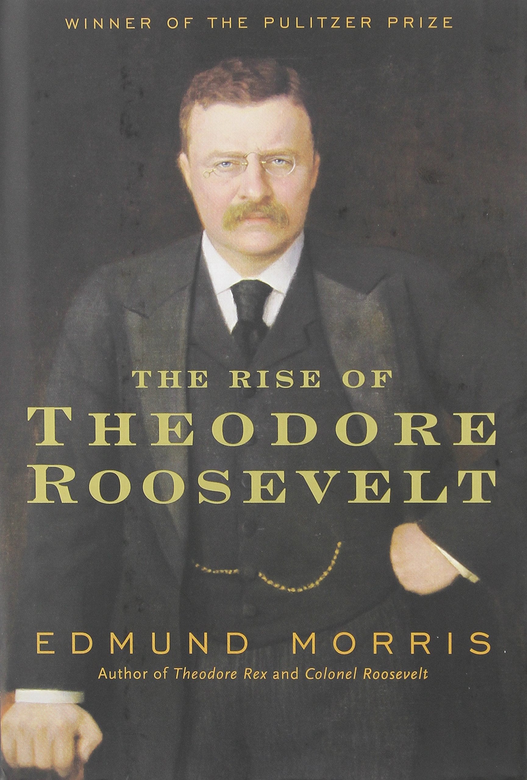 Edmund Morris's Theodore Roosevelt Trilogy Bundle: The Rise of Theodore Roosevelt, Theodore Rex, and Colonel Roosevelt,New