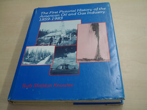 The First Pictorial History of the American Oil and Gas Industry 18591983,Used