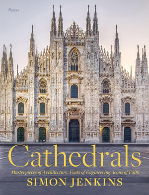 Cathedrals: Masterpieces Of Architecture, Feats Of Engineering, Icons Of Faith,New