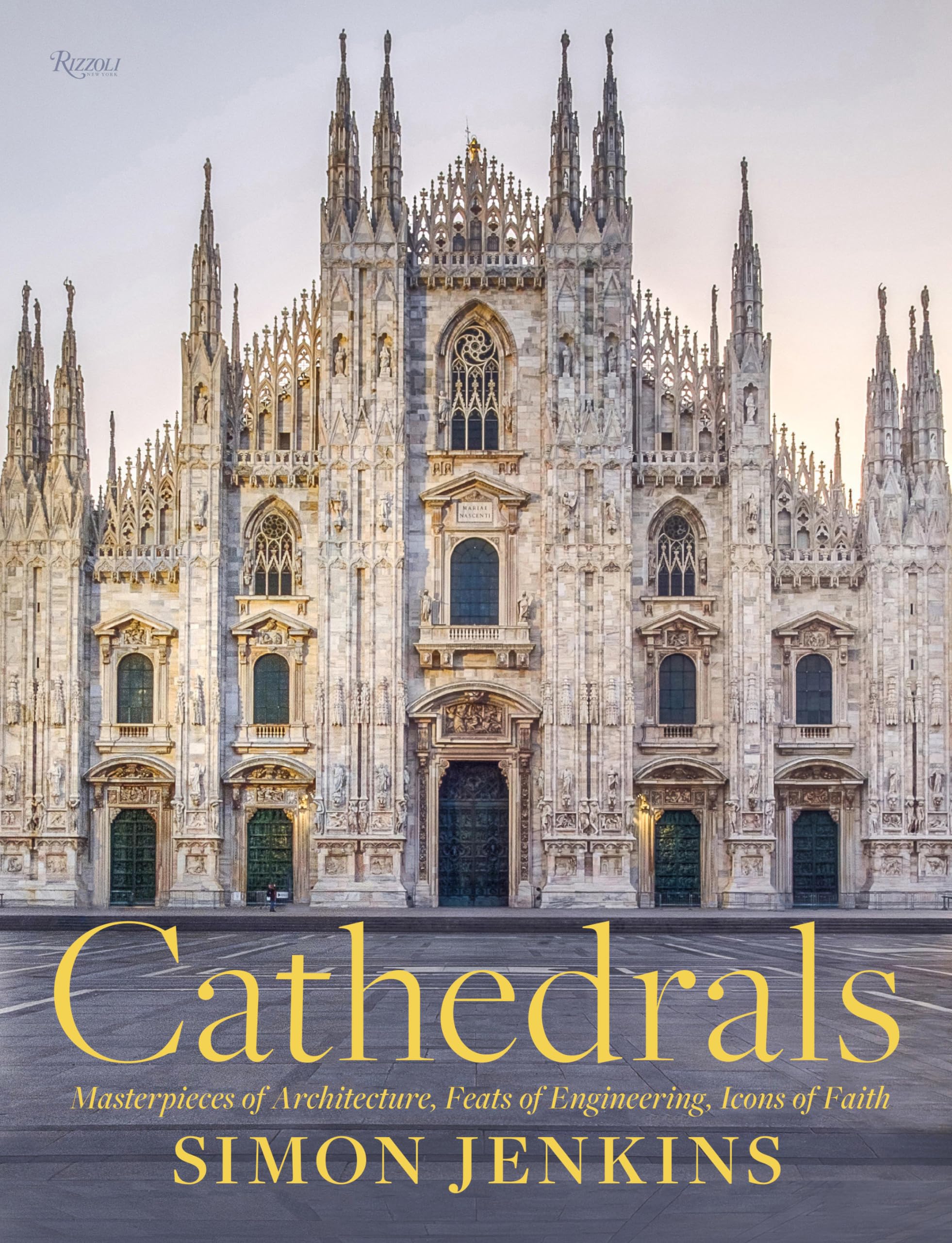 Cathedrals: Masterpieces Of Architecture, Feats Of Engineering, Icons Of Faith,Used