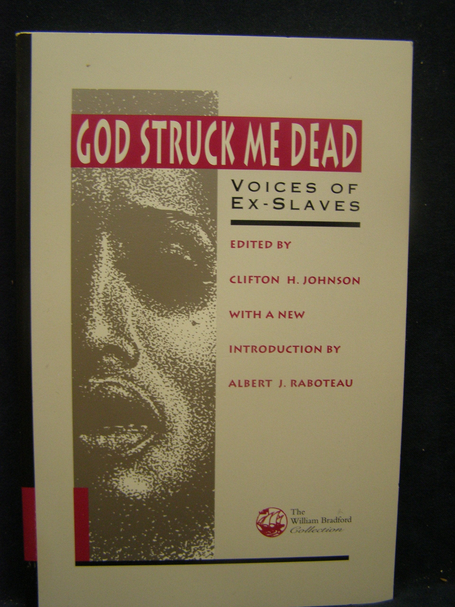 God Struck Me Dead: Voices of ExSlaves (The William Bradford Collection from the Pilgrim Press),Used