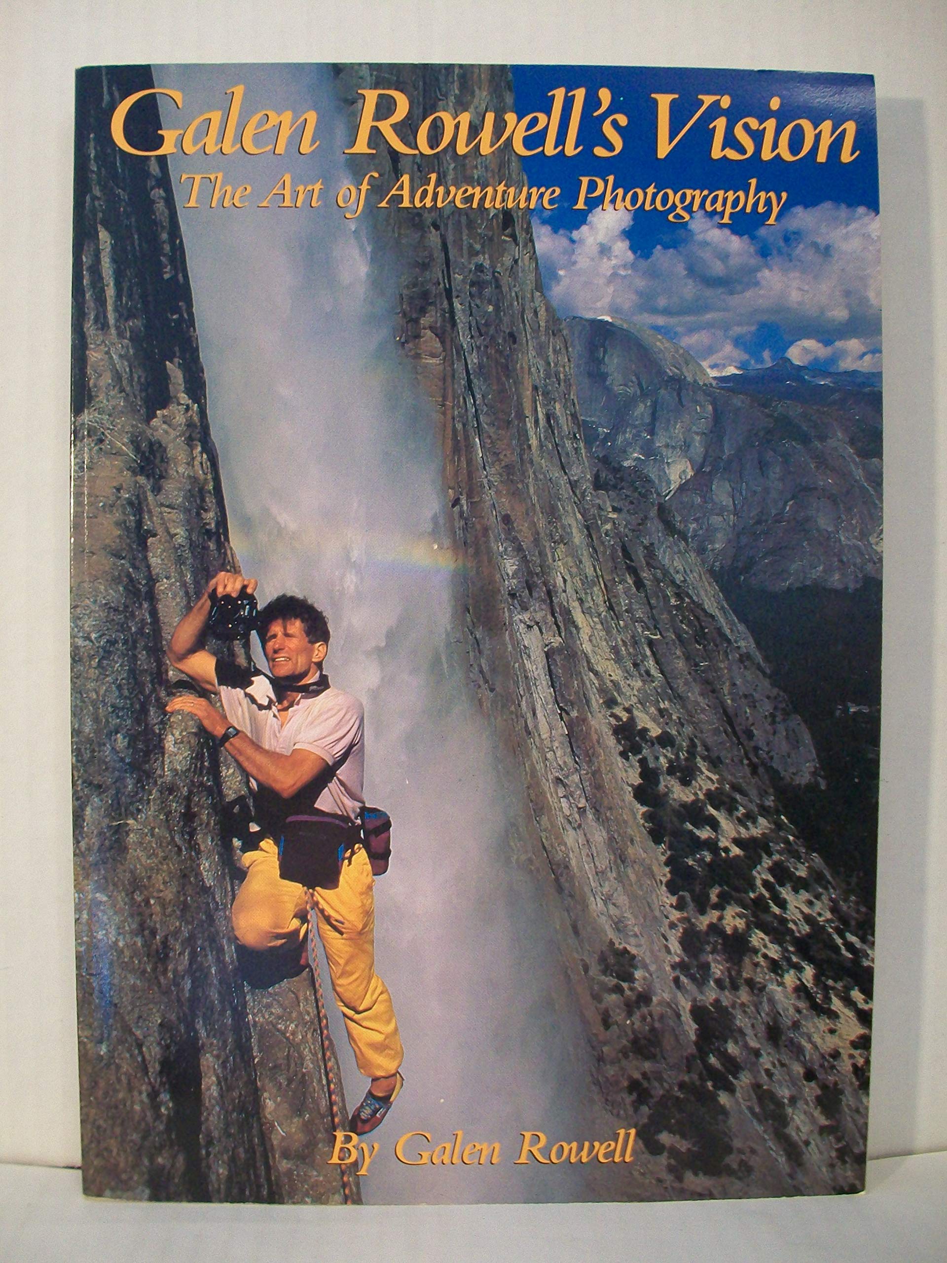 Galen Rowell's Vision: The Art of Adventure Photography,Used