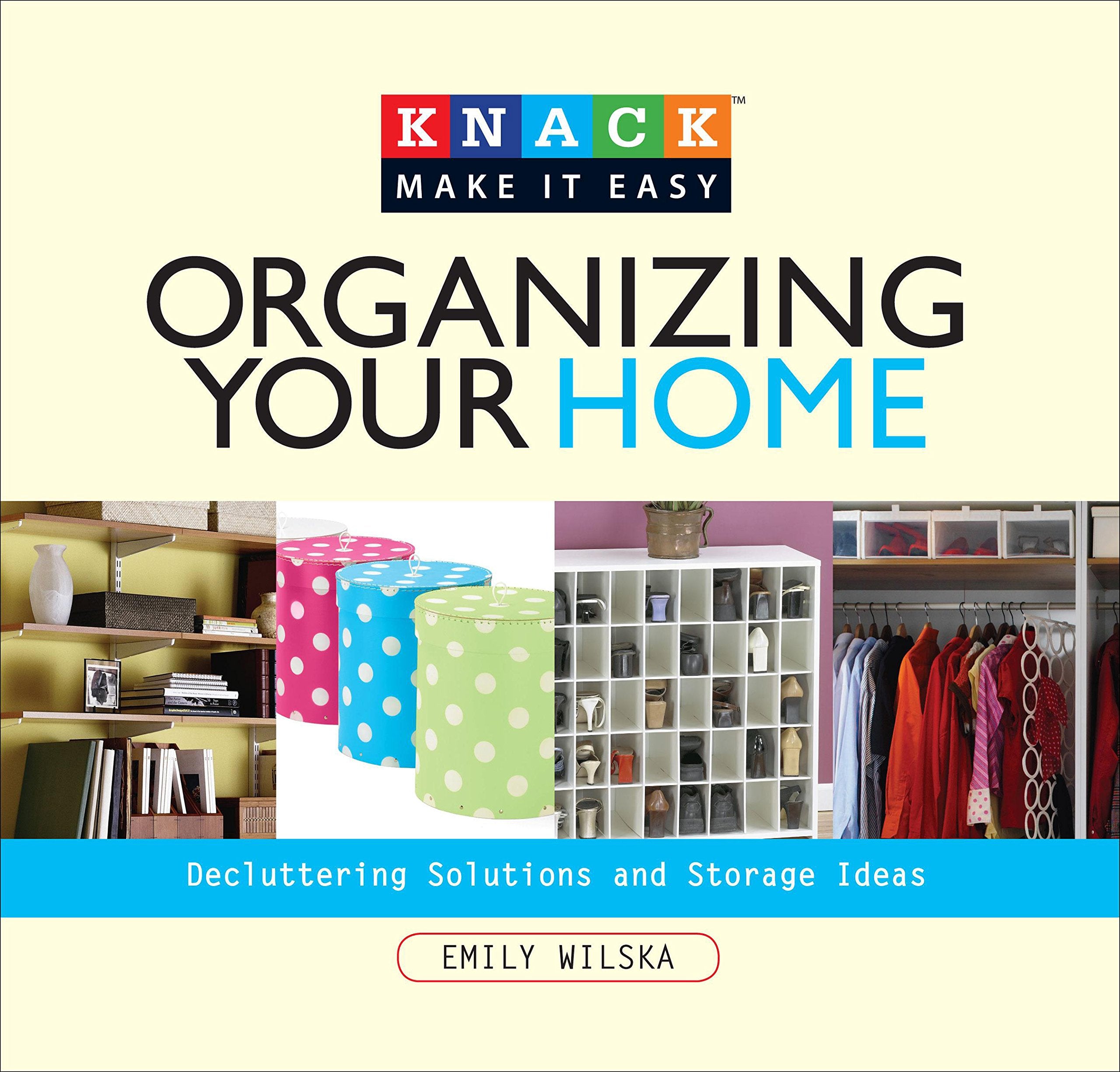 Knack Organizing Your Home: Decluttering Solutions And Storage Ideas (Knack: Make It Easy),Used