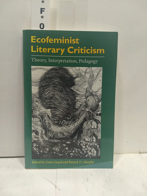 Ecofeminist Literary Criticism: Theory, Interpretation, Pedagogy (Environment Human Condition),Used