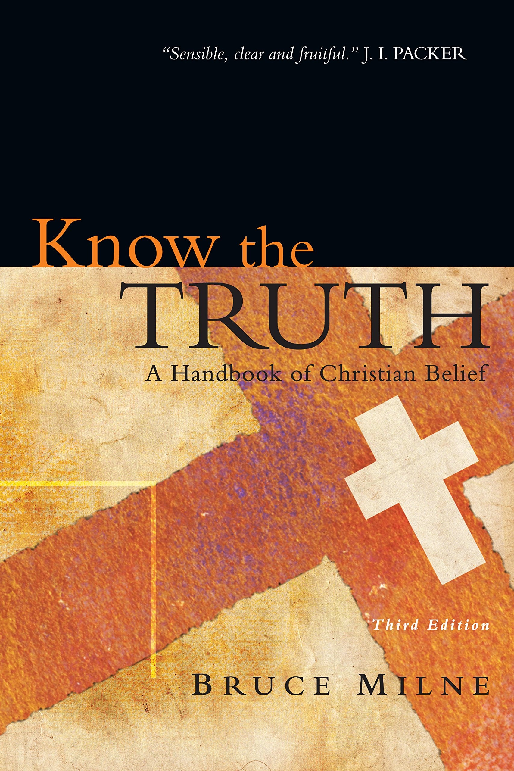 Know The Truth: A Handbook Of Christian Belief,New