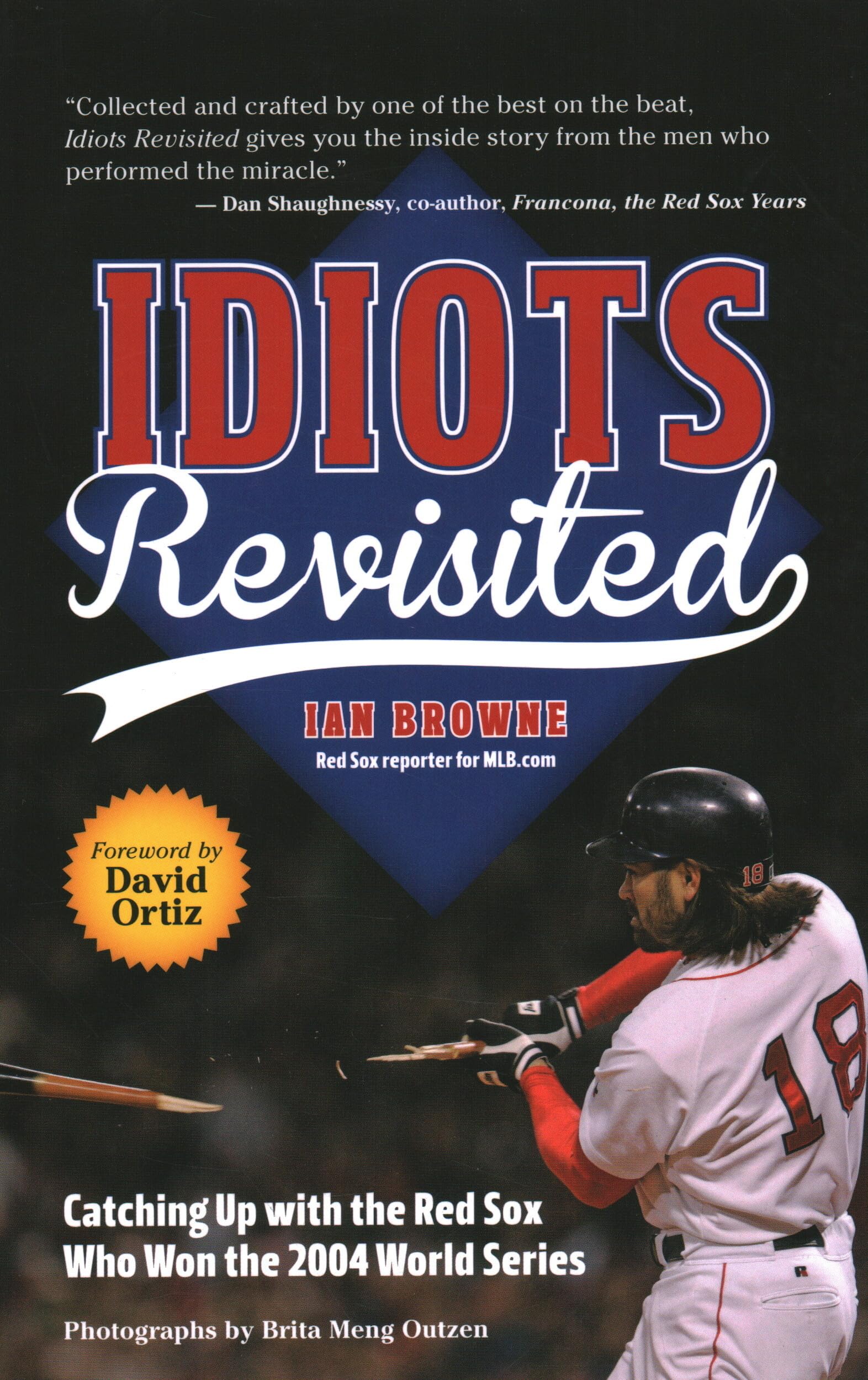 Idiots Revisited: Catching Up with the Red Sox Who Won the 2004 World Series,Used