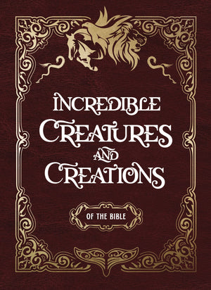 Incredible Creatures And Creations Of The Bible-new