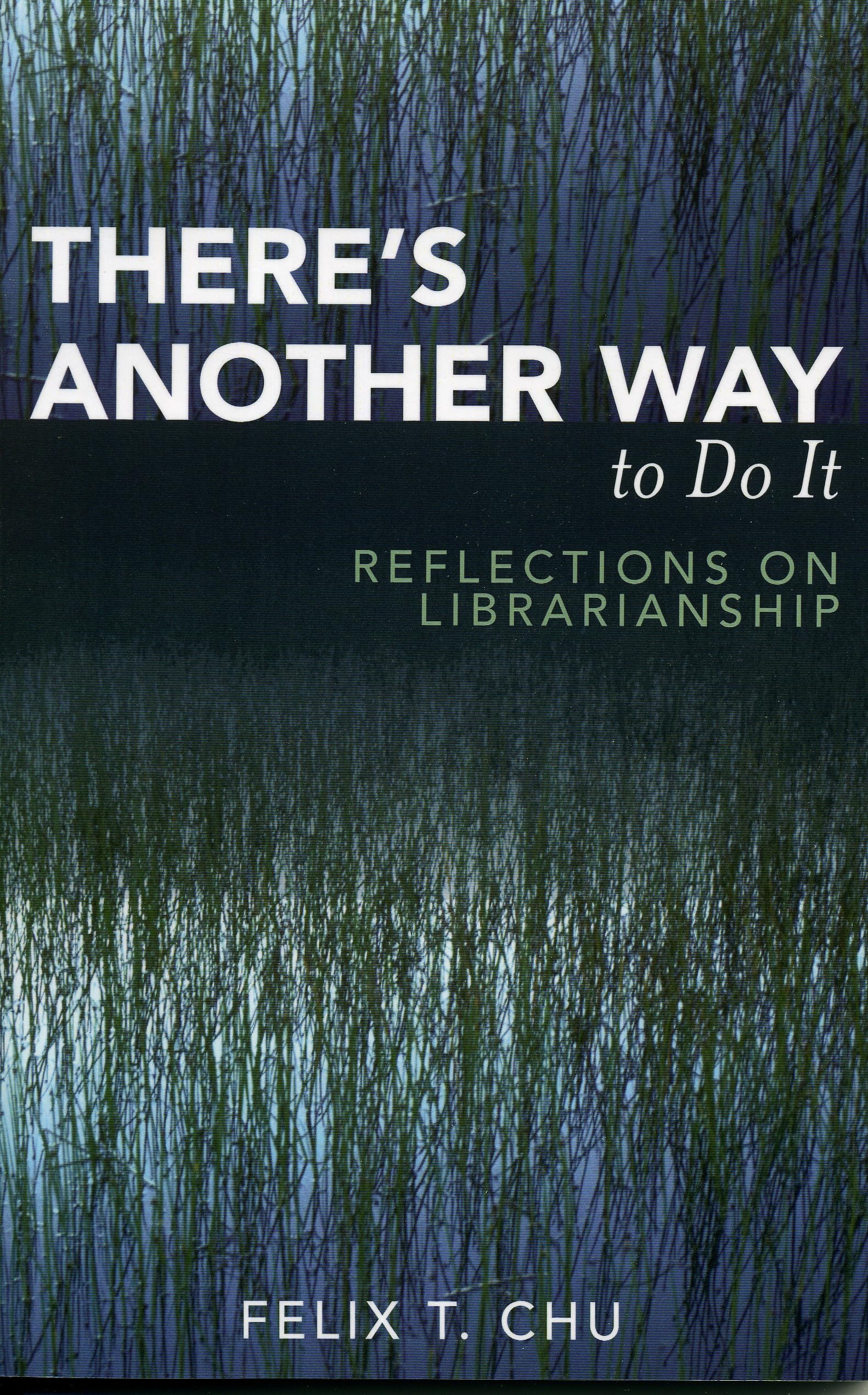 There'S Another Way To Do It: Reflections On Librarianship,Used