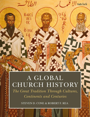 A Global Church History: The Great Tradition Through Cultures, Continents And Centuries,New