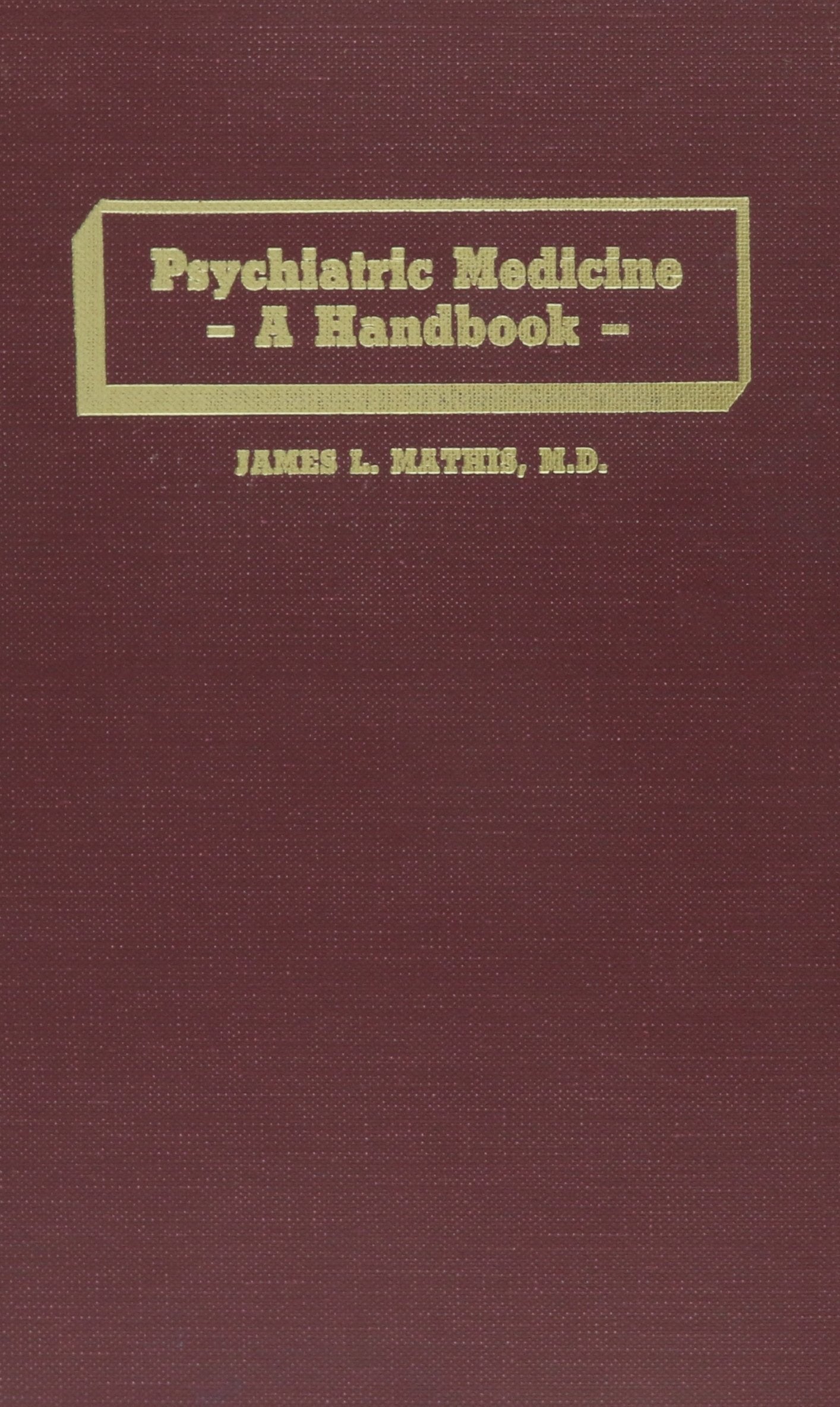 Psychiatric Medicine: A Handbook,Used