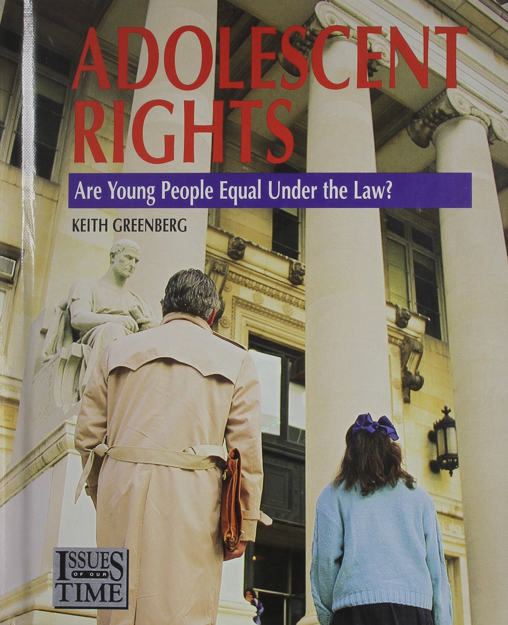 Adolescent Rights: Are Young People Equal Under the Law (Issues of Our Time),Used