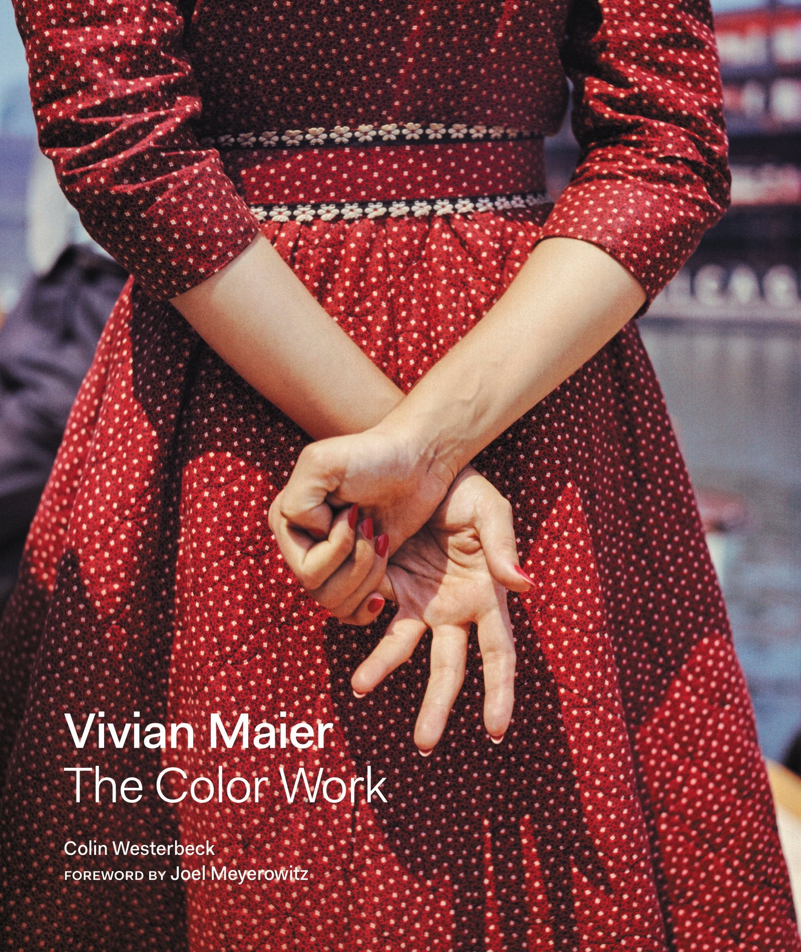 Vivian Maier: The Color Work,New