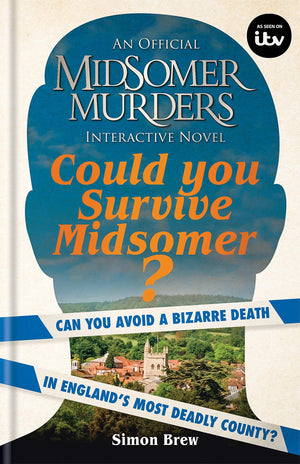 Could You Survive Midsomer?: Can you avoid a bizarre death in Englands most dangerous county?