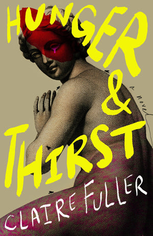 Hunger And Thirst: A Novel