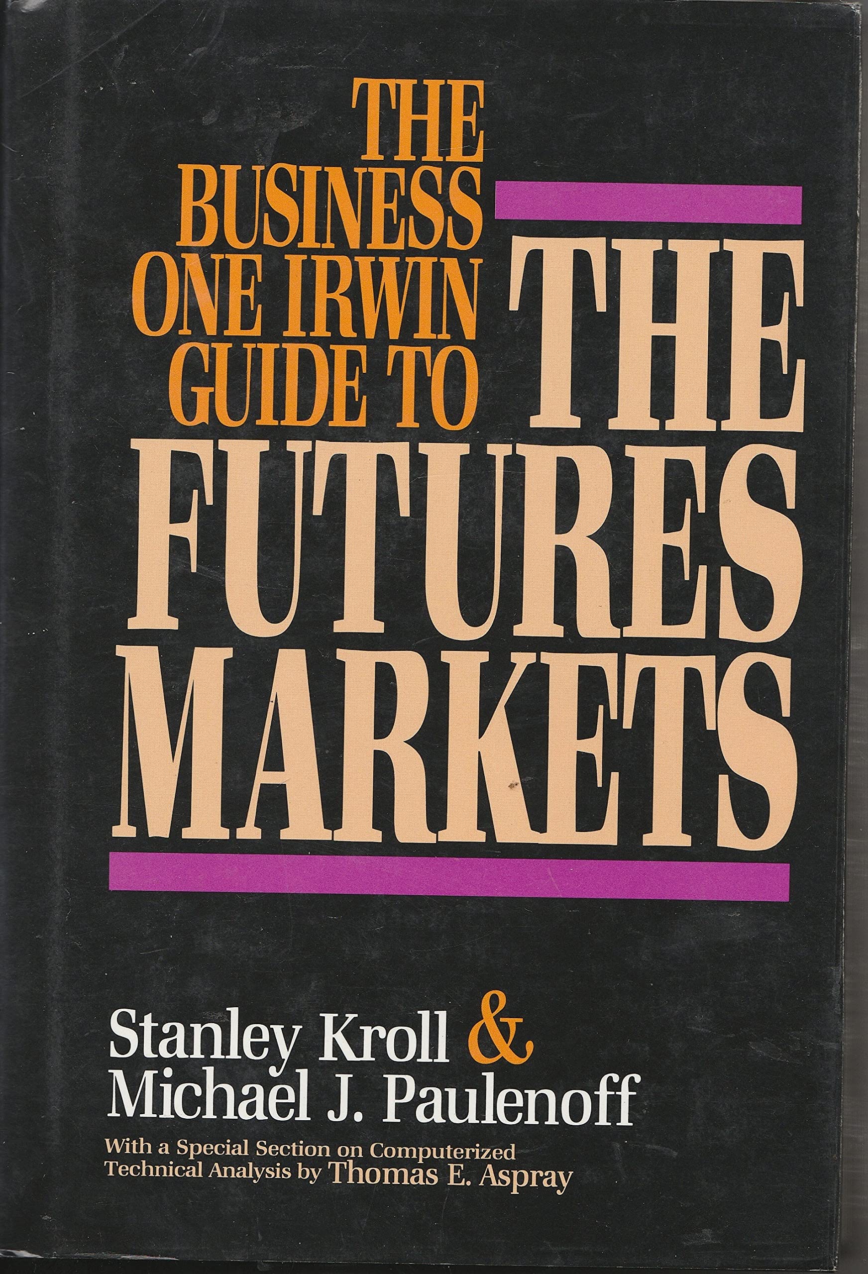 The Business One Irwin Guide to the Futures Markets,New