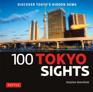 100 Tokyo Sights: Discover Tokyo's Hidden Gems,New