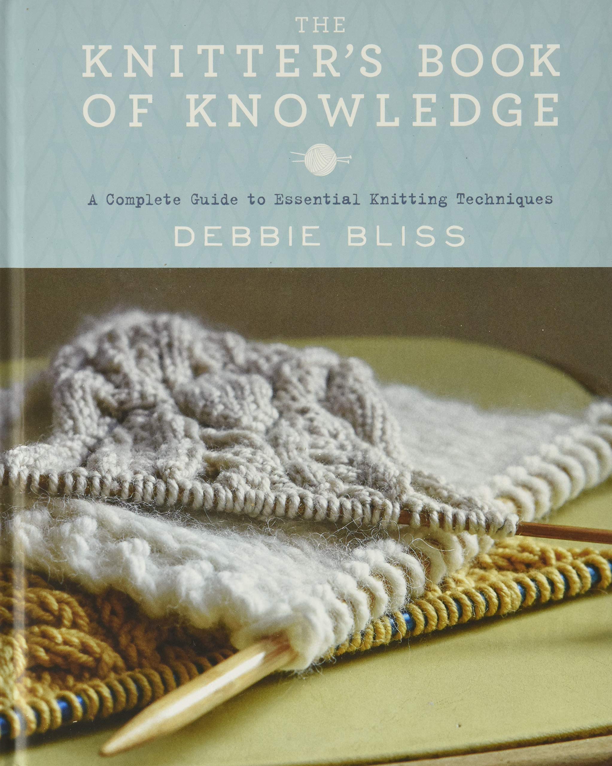 The Knitter'S Book Of Knowledge: A Complete Guide To Essential Knitting Techniques