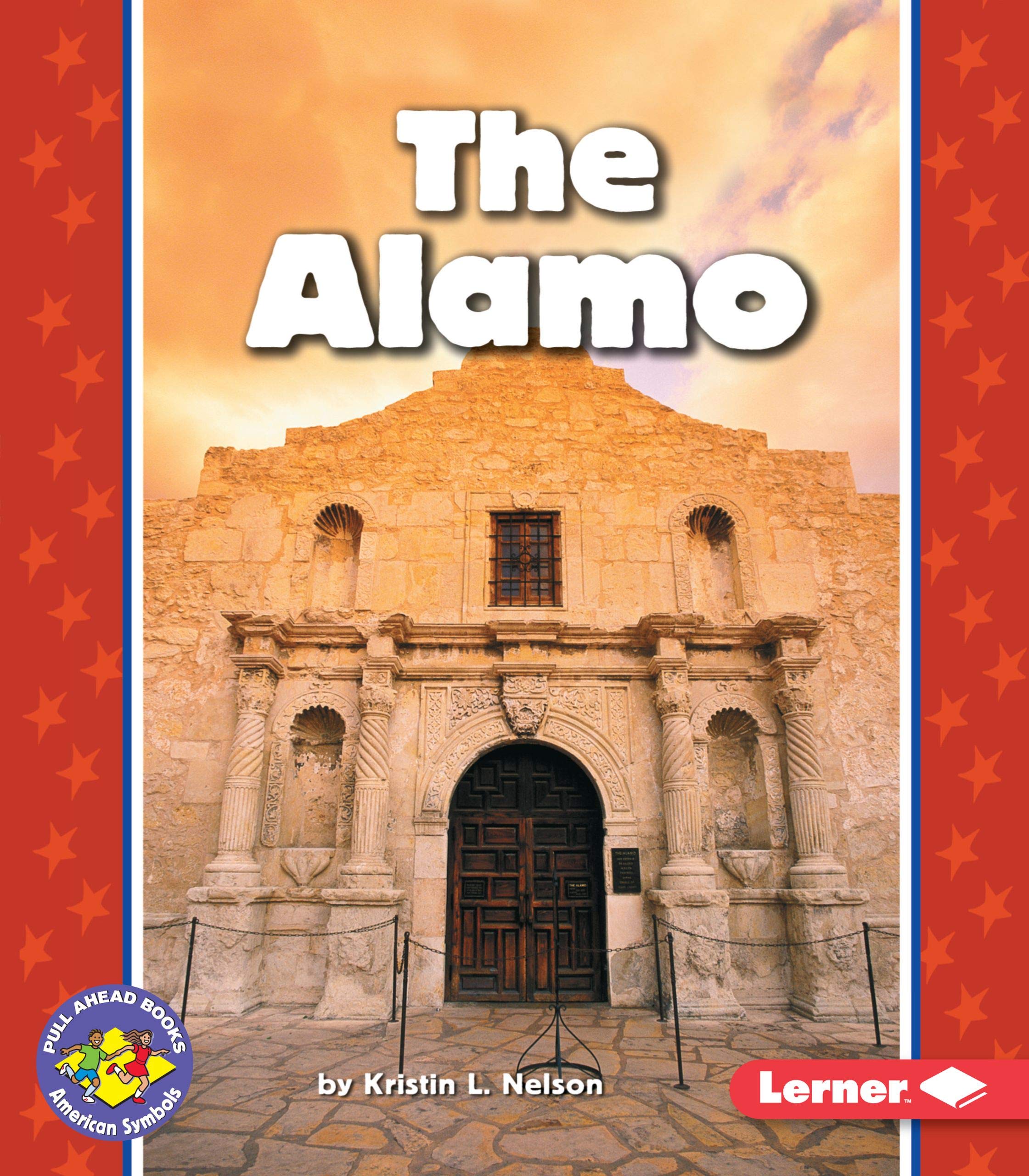 The Alamo (Pull Ahead Books  American Symbols),Used