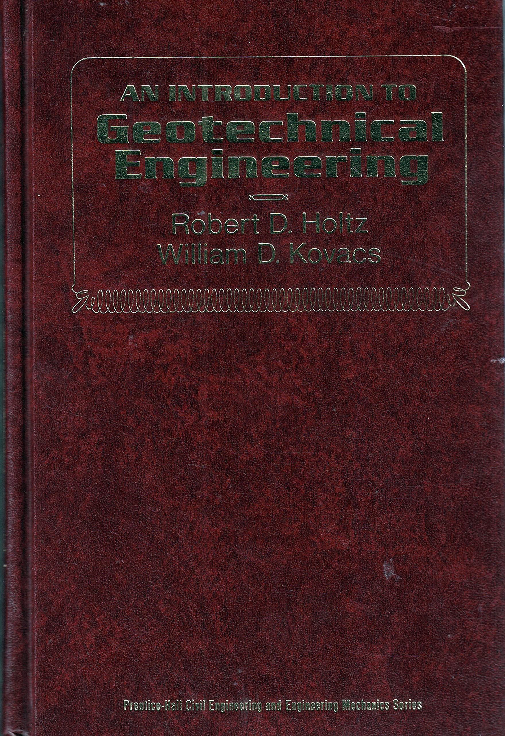 An Introduction To Geotechnical Engineering,New