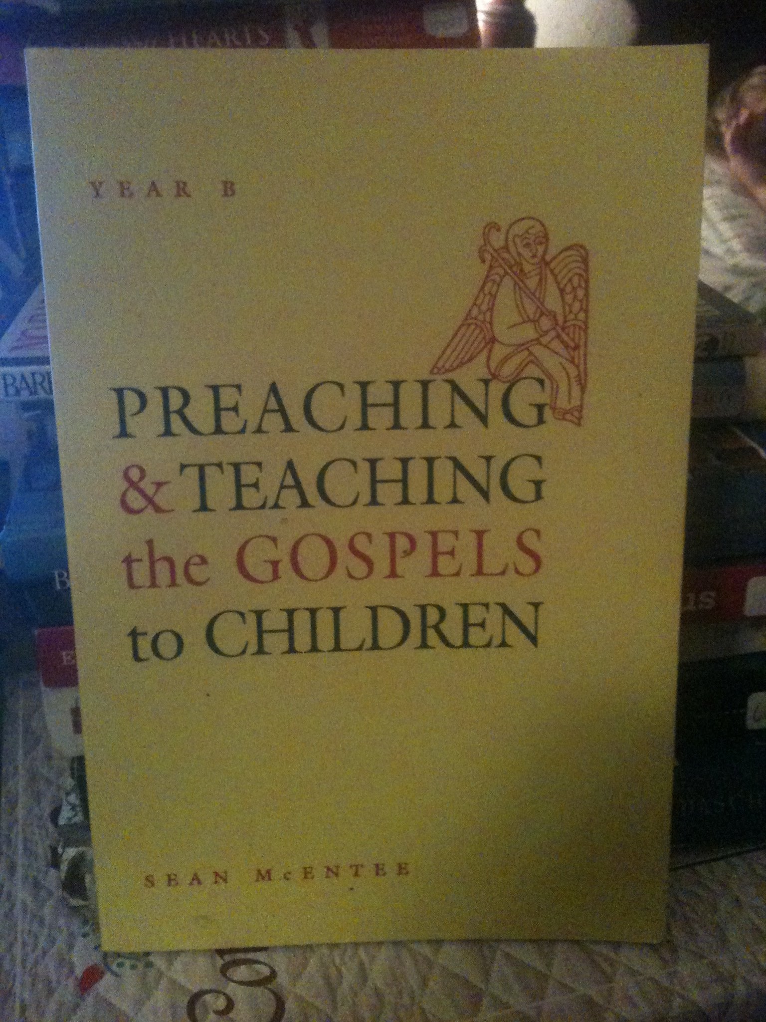 Preaching and Teaching the Gospels to Children: Year B,New