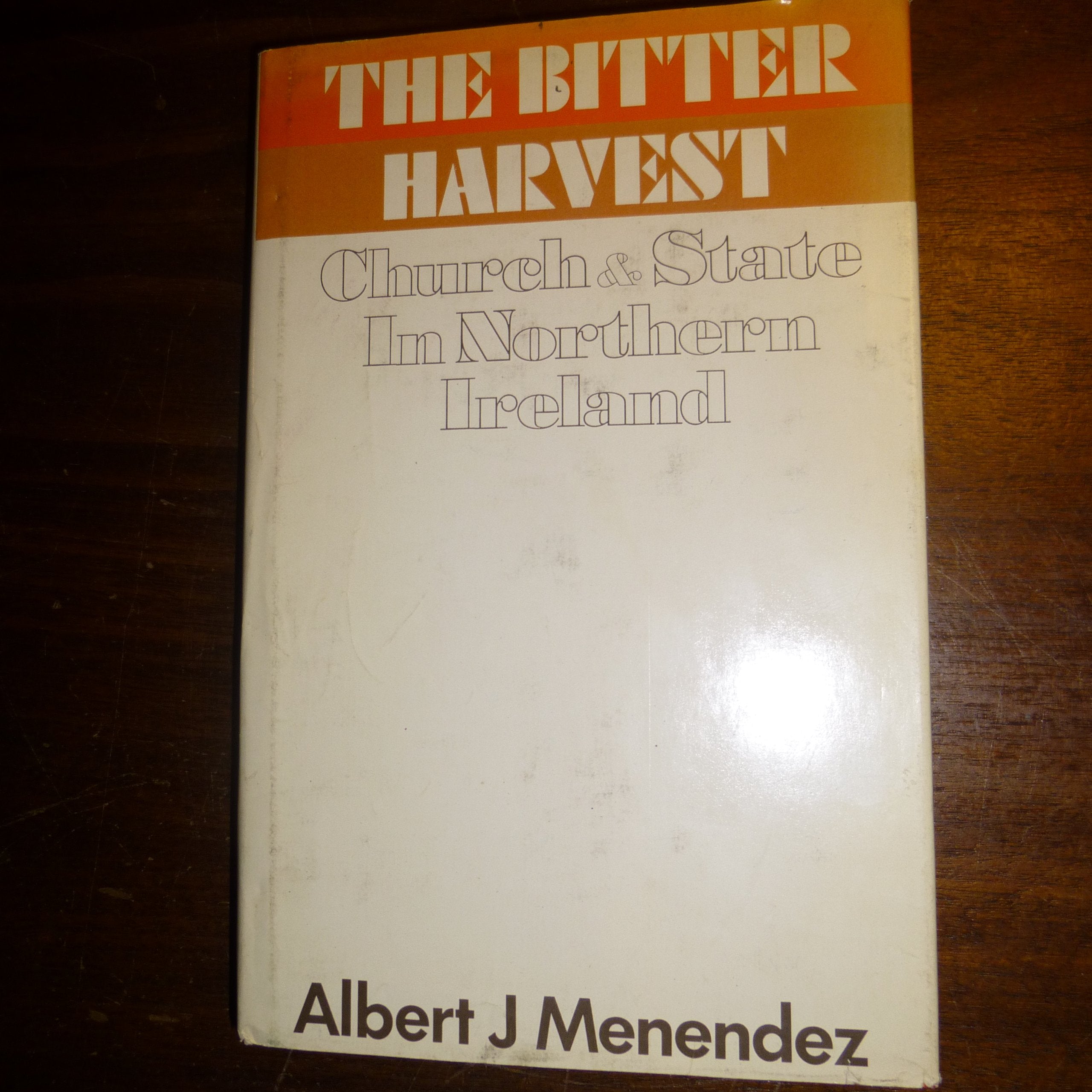 The Bitter Harvest: Church and State in Northern Ireland,Used