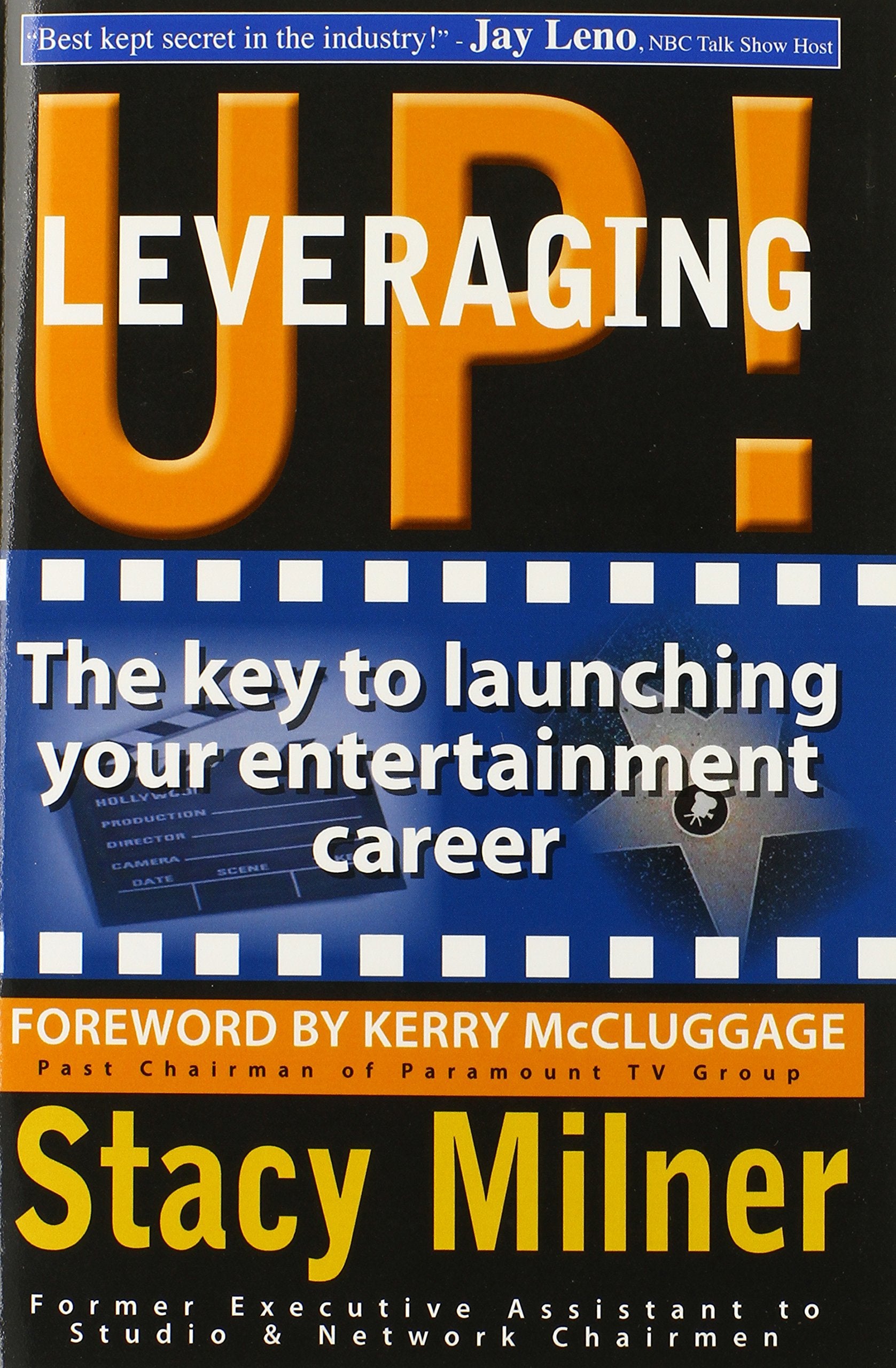Leveraging Up! the Key to Launching Your Entertainment Career,New