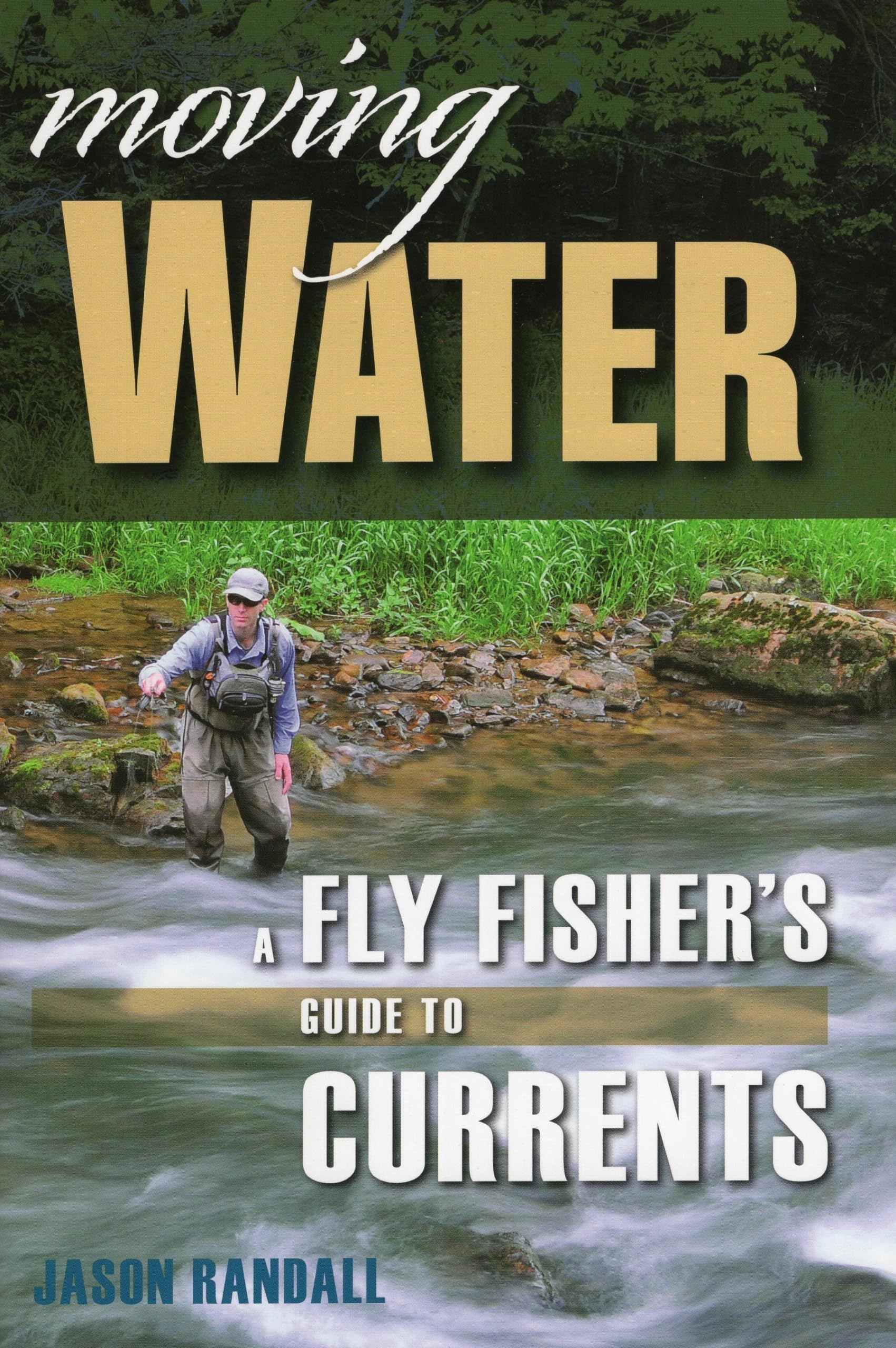 Moving Water: A Fly Fisher's Guide to Currents (Headwater Guides),Used