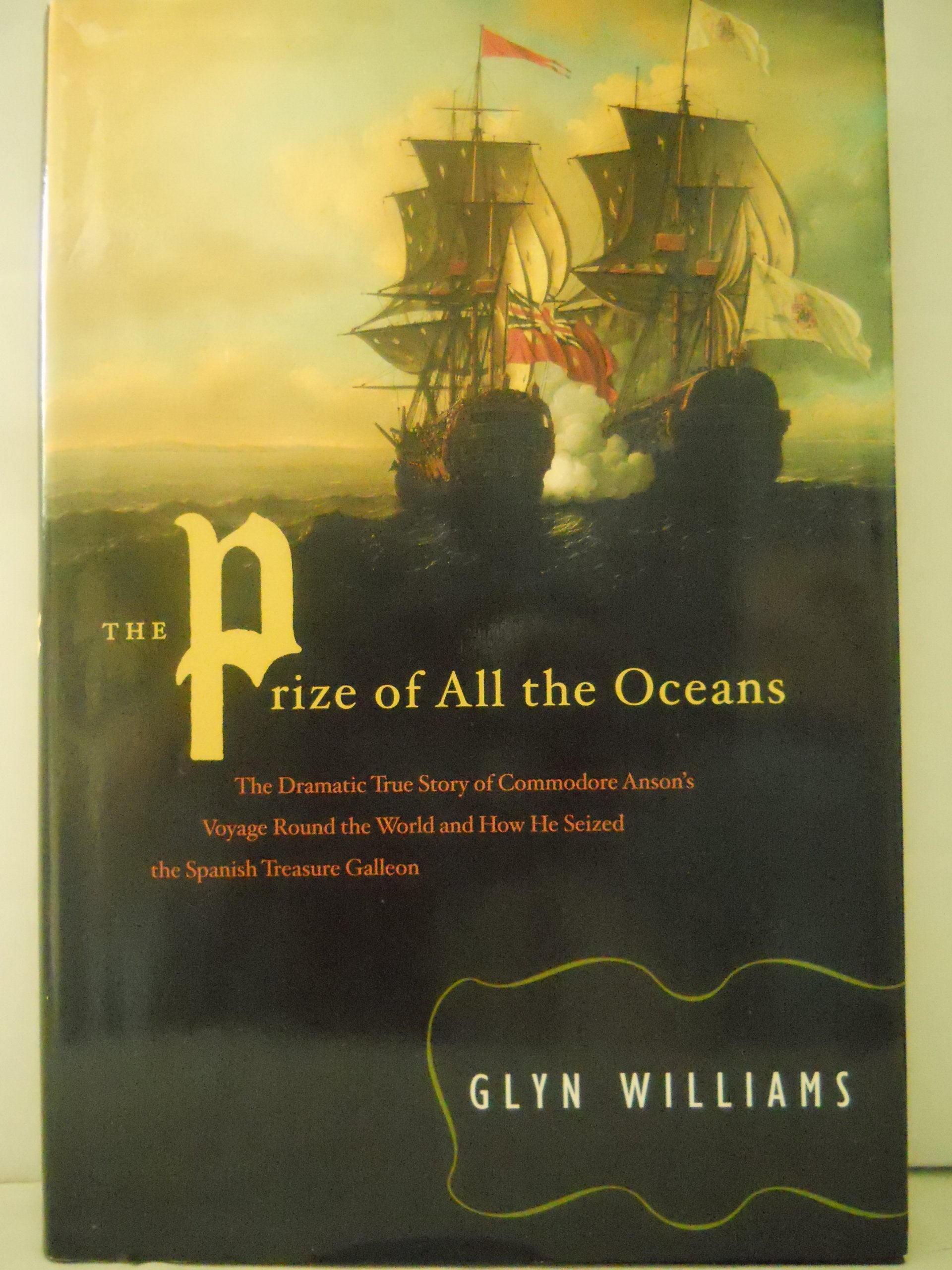 The Prize of All the Oceans: Anson's Voyage Around the World,Used