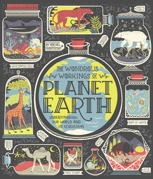 The Wondrous Workings of Planet Earth: Understanding Our World and Its Ecosystems,New