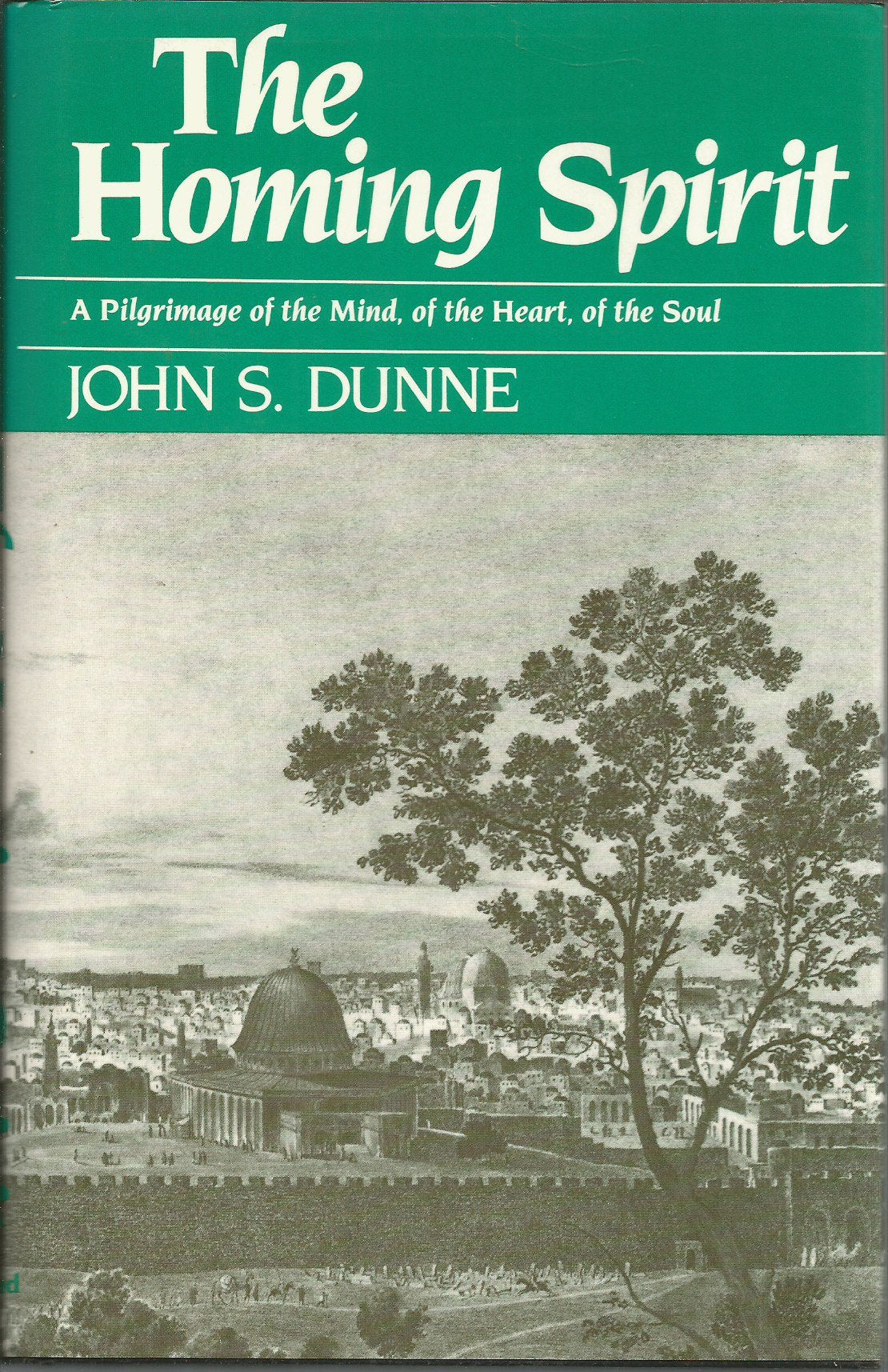The Homing Spirit: A Pilgrimage of the Mind, of the Heart, of the Soul,Used
