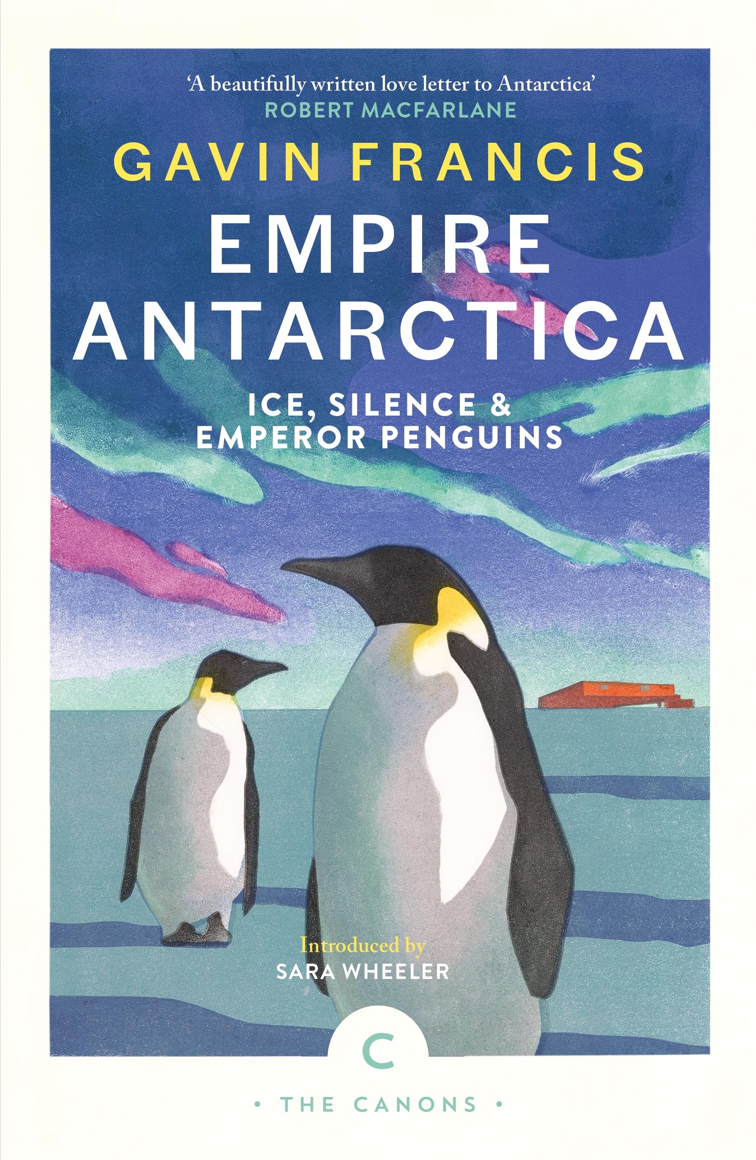 Empire Antarctica: Ice, Silence & Emperor Penguins (Canons)