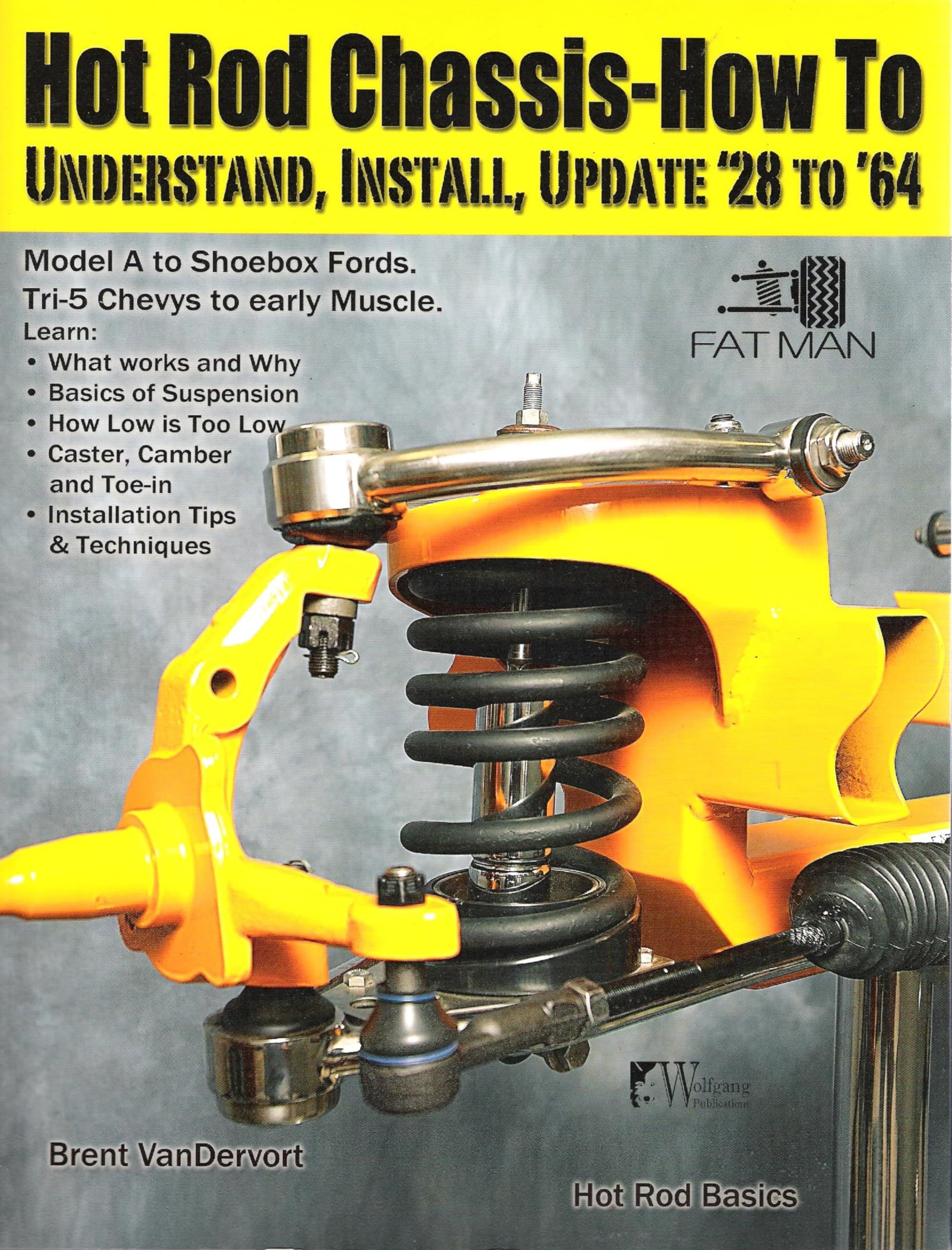Hot Rod Chassis Howto: Understand,: Understand, Install And Update '28'64